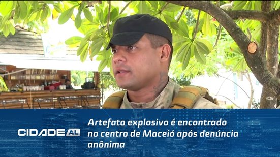 Artefato explosivo é encontrado no centro de Maceió após denúncia anônima