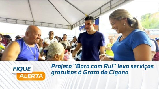 Projeto ''Bora com Rui'' leva serviços gratuitos à Grota do Cigano