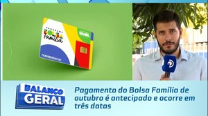 Pagamento do Bolsa Família de outubro é antecipado e ocorre em três datas