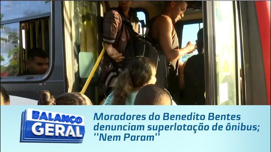 Moradores do Benedito Bentes denunciam superlotação de ônibus; ''Nem Param''