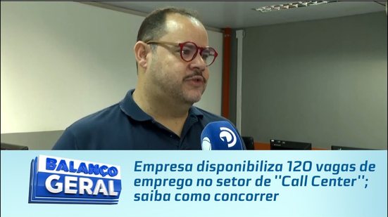 Empresa disponibiliza 120 vagas de emprego no setor de ''Call Center''; saiba como concorrer