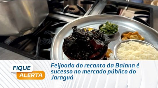 Feijoada do recanto da Baiana é sucesso no mercado público do Jaraguá