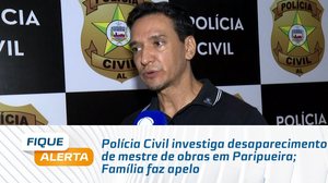 Polícia Civil investiga desaparecimento de mestre de obras em Paripueira; Família faz apelo