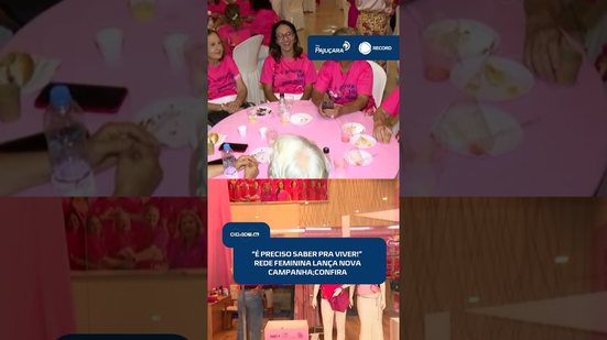 “É preciso saber pra viver!”: Rede Feminina de combate ao câncer lança campanha  #CidadeAL