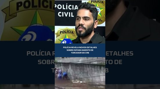 Polícia Civil atualiza investigação sobre espancamento de torcedor do CRB | #CidadeAL
