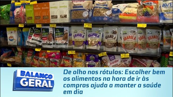 Escolher bem os alimentos na hora de ir às compras ajuda a manter a saúde em dia