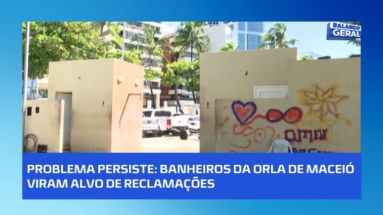 😤 Banheiros da orla de Maceió geram reclamações por falta de manutenção