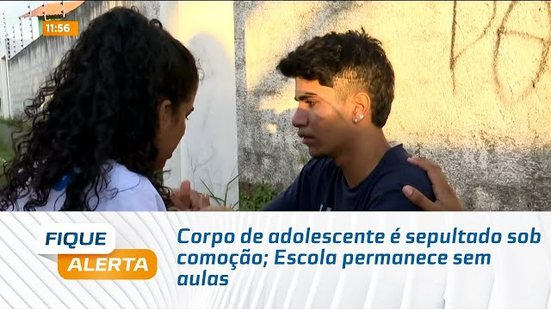 Corpo de adolescente é sepultado sob comoção; Escola permanece sem aulas