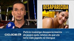 Polícia investiga desaparecimento de jovem após relatos de que ela teria sido jogada no mangue