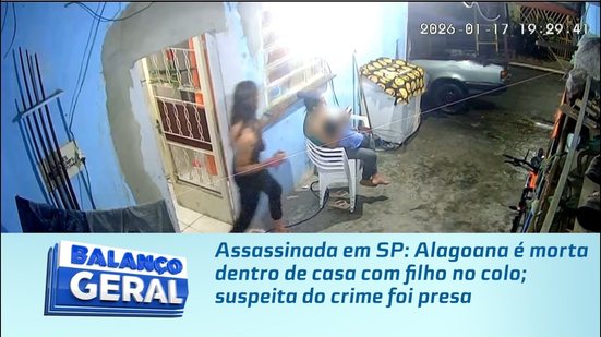 Assassinada em SP: Alagoana é morta dentro de casa com filho no colo; suspeita do crime foi presa