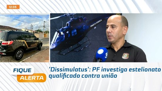 'Dissimulatus': PF investiga estelionato qualificado contra união