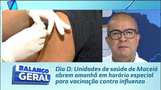 Dia D: Unidades de saúde de Maceió abrem amanhã em horário especial para vacinação contra influenza
