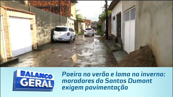 Poeira no verão e lama no inverno: moradores do Santos Dumont exigem pavimentação