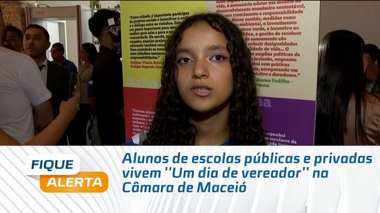 Alunos de escolas públicas e privadas vivem ''Um dia de vereador'' na Câmara de Maceió