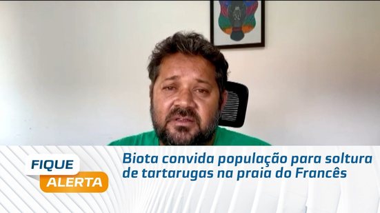 Biota convida população para soltura de tartarugas na praia do Francês