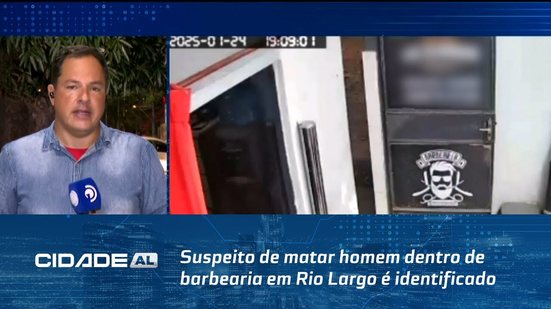 Suspeito de matar homem dentro de barbearia em Rio Largo é identificado