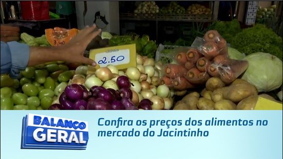 Confira os preços dos alimentos no mercado do Jacintinho