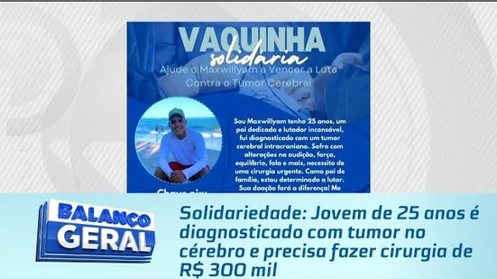 Jovem de 25 anos é diagnosticado com tumor no cérebro e precisa fazer cirurgia de R$ 300 mil