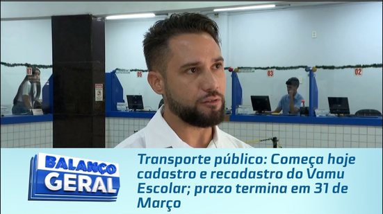 Transporte público: Começa hoje cadastro e recadastro do Vamu Escolar; prazo termina em 31 de Março