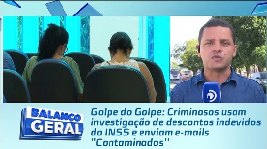 Criminosos usam investigação de descontos indevidos do INSS e enviam e-mails ''Contaminados''