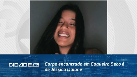 Corpo encontrado em Coqueiro Seco é de Jéssica Daiane, desaparecida no Vergel