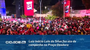 Luiz Inácio Lula da Silva faz ato de campanha na Praça Deodoro, no centro de Maceió