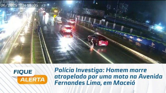 Polícia Investiga: Homem morre atropelado por uma moto na Avenida Fernandes Lima, em Maceió