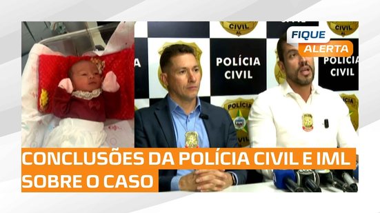 Polícia apresenta conclusão da investigação sobre bebê Ana Beatriz