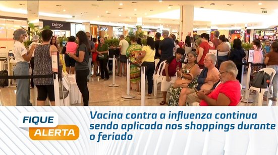 Vacina contra a influenza continua sendo aplicada nos shoppings durante o feriado