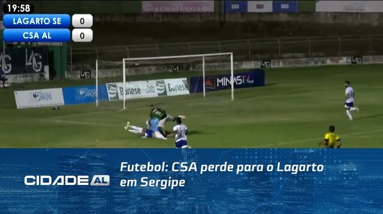 Futebol: CSA perde para o Lagarto em Sergipe