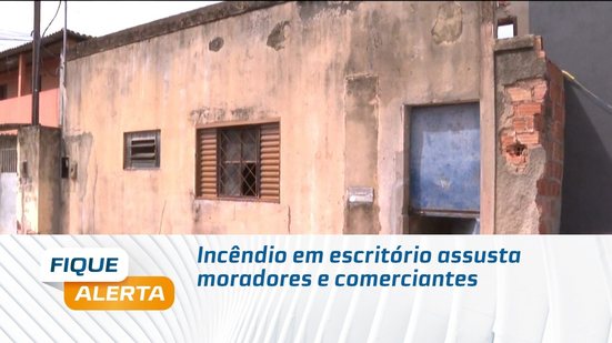 Incêndio em escritório assusta moradores e comerciantes