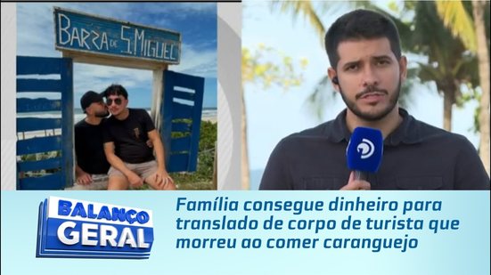 Família consegue dinheiro para translado de corpo de turista que morreu ao comer caranguejo