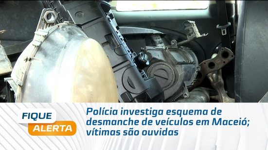 Polícia investiga esquema de desmanche de veículos em Maceió; vítimas são ouvidas