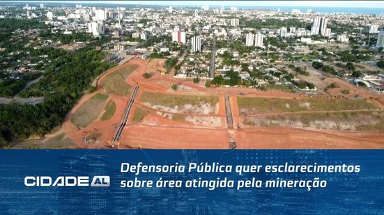 Defensoria Pública quer esclarecimentos sobre área atingida pela mineração