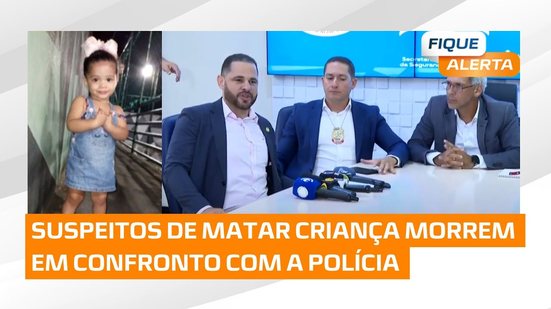 Maria Alice: Suspeitos de matar criança morre em confronto com a polícia