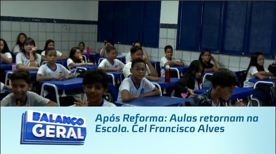 Após Reforma: Aulas retornam na Escola. Cel Francisco Alves