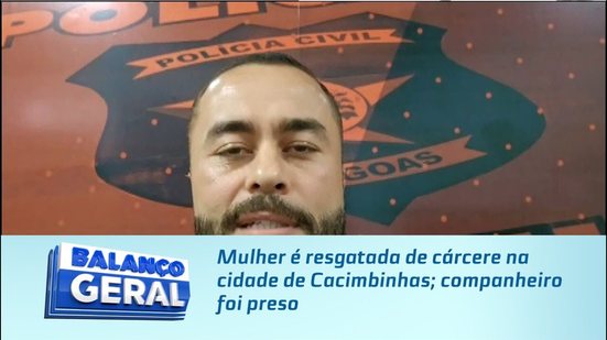 Mulher é resgatada de cárcere na cidade de Cacimbinhas; companheiro foi preso
