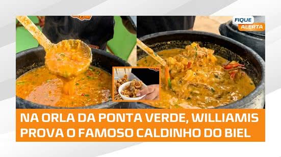 🥣 Dicas de Quinta: Williamis Tavares prova o Caldinho do Biel na Ponta Verde; será que aprovou?