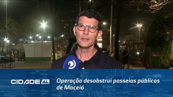 Operação desobstrui passeios públicos de Maceió