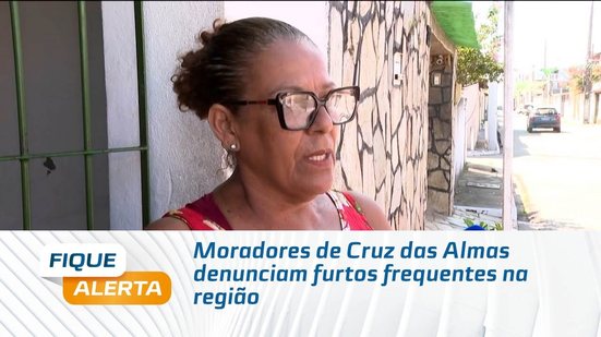 Moradores de Cruz das Almas denunciam furtos frequentes na região