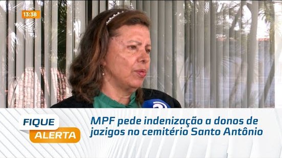 MPF pede indenização a donos de jazigos no cemitério Santo Antônio