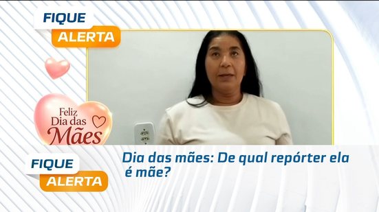 Dia das mães: De qual repórter ela é mãe?