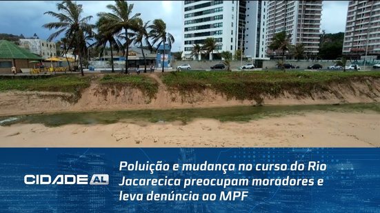 Poluição e mudança no curso do Rio Jacarecica preocupam moradores e leva denúncia ao MPF