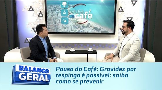 Pausa do Café: Gravidez por respingo é possível: saiba como se prevenir