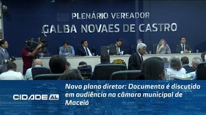 Novo plano diretor: Documento é discutido em audiência na câmara municipal de Maceió