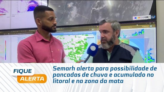 Semarh alerta para possibilidade de pancadas de chuva e acumulado no litoral e na zona da mata