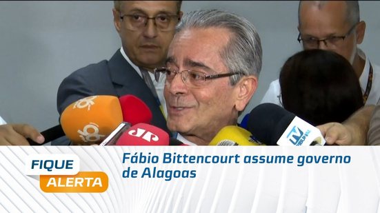 Fábio Bittencourt assume governo de Alagoas