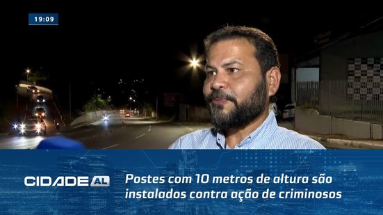 Postes com 10 metros de altura são instalados contra ação de criminosos