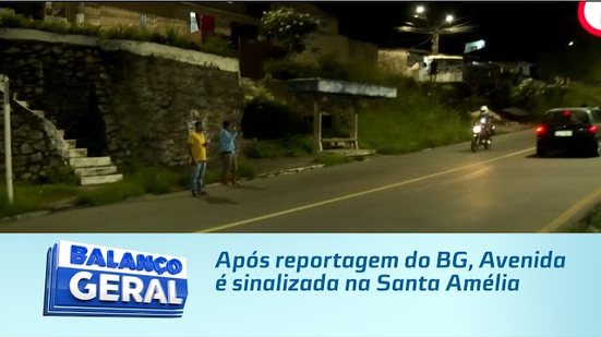 Após reportagem do BG, Avenida é sinalizada na Santa Amélia
