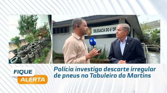 Polícia investiga descarte irregular de pneus no Tabuleiro do Martins